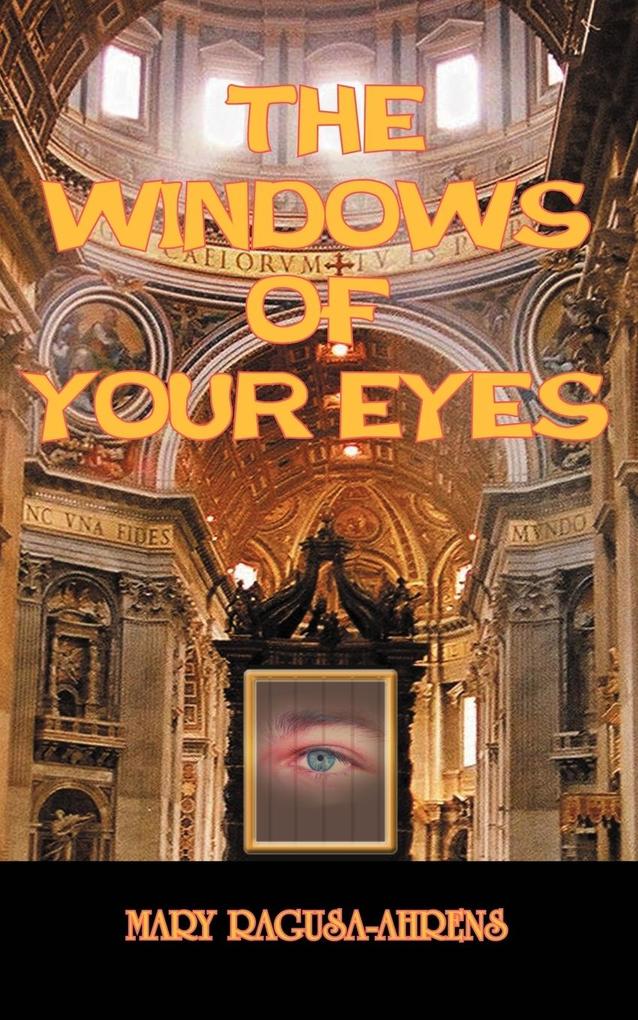 THE WINDOWS OF YOUR EYES