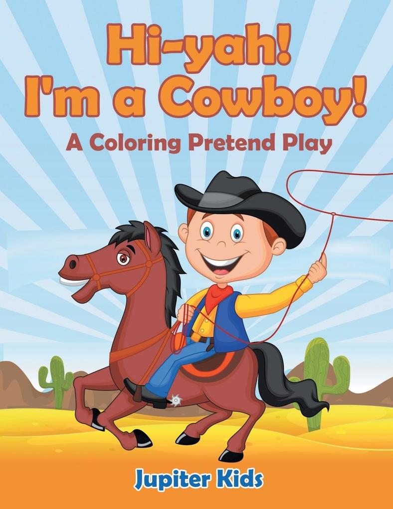 Hi-yah! I‘m a Cowboy! (A Coloring Pretend Play)