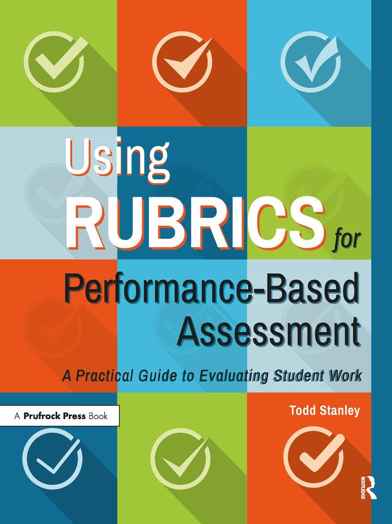 Using Rubrics for Performance-Based Assessment