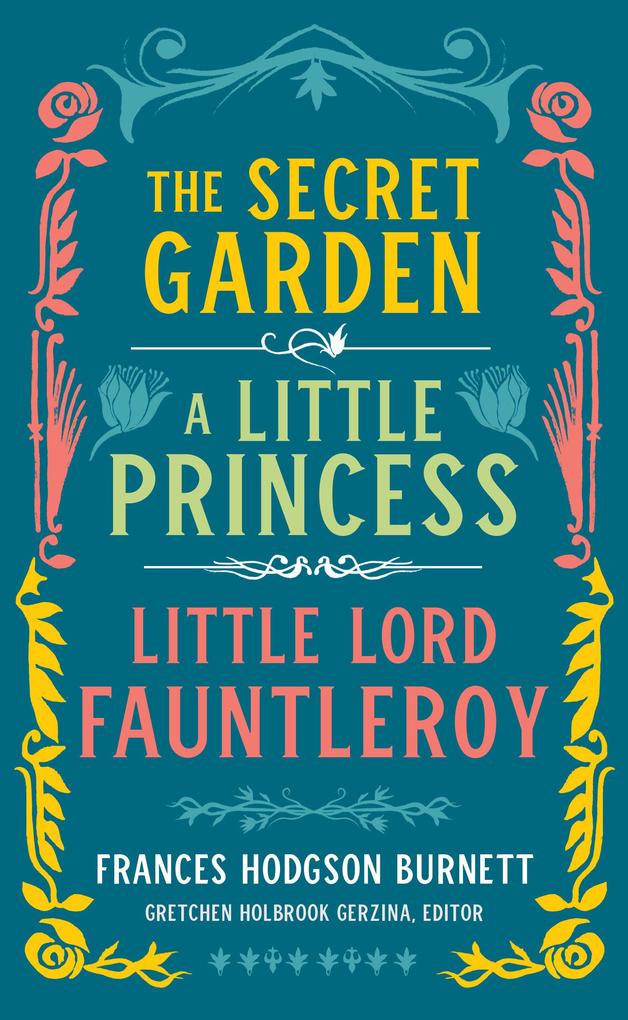 Frances Hodgson Burnett: The Secret Garden a Little Princess Little Lord Fauntleroy (Loa #323)