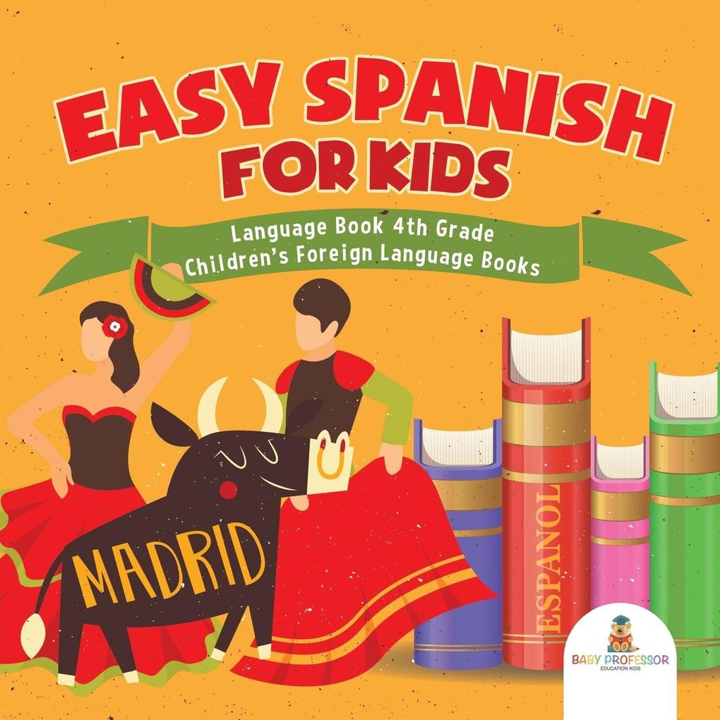 Easy Spanish for Kids - Language Book 4th Grade | Children‘s Foreign Language Books