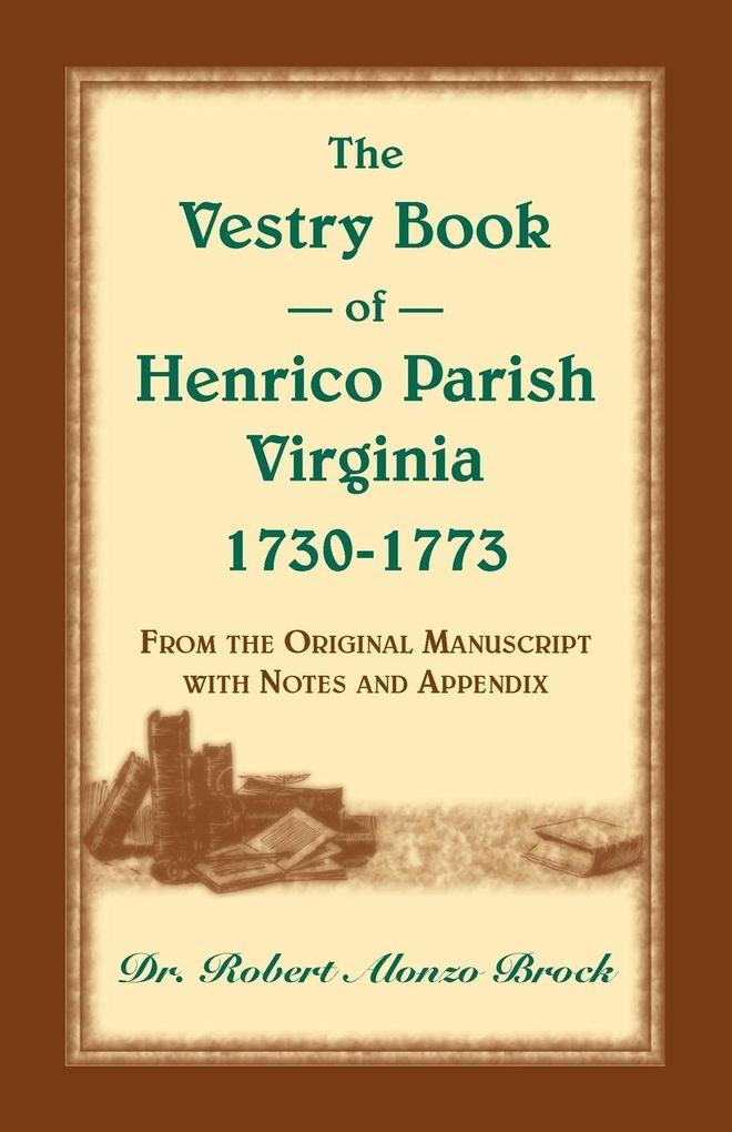 The Vestry Book of Henrico Parish Virginia 1730-1773