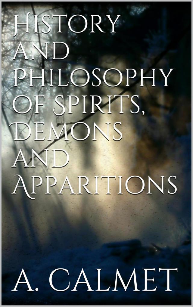 History and Philosophy of Spirits Demons and Apparitions