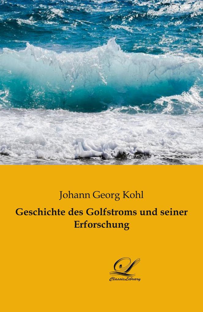 Geschichte des Golfstroms und seiner Erforschung
