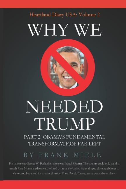 Why We Needed Trump: Part 2: Obama‘s Fundamental Transformation: Far Left