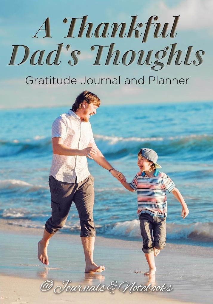 A Thankful Dad‘s Thoughts. Gratitude Journal and Planner
