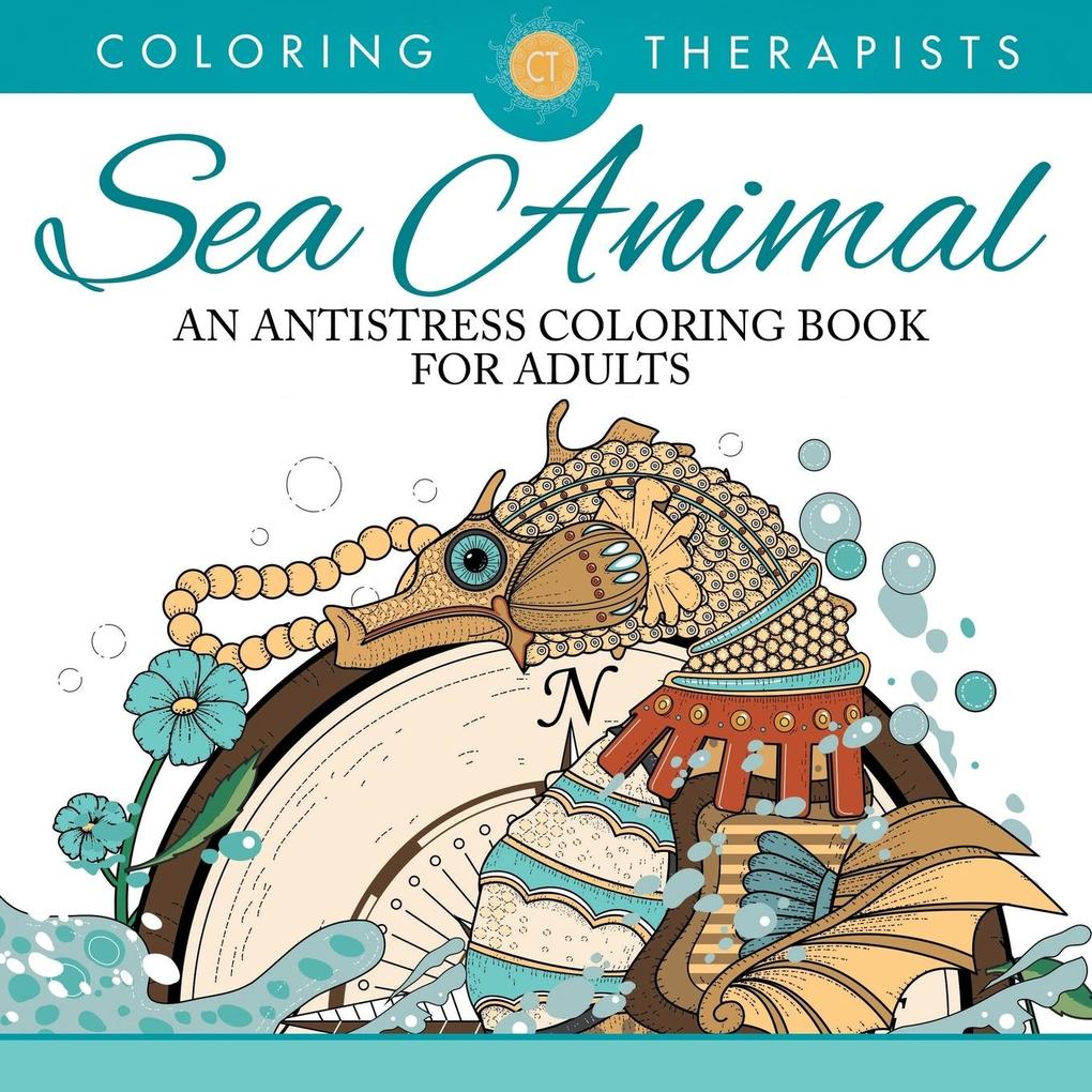 Sea Animal s Coloring Book - An Antistress Coloring Book For Adults