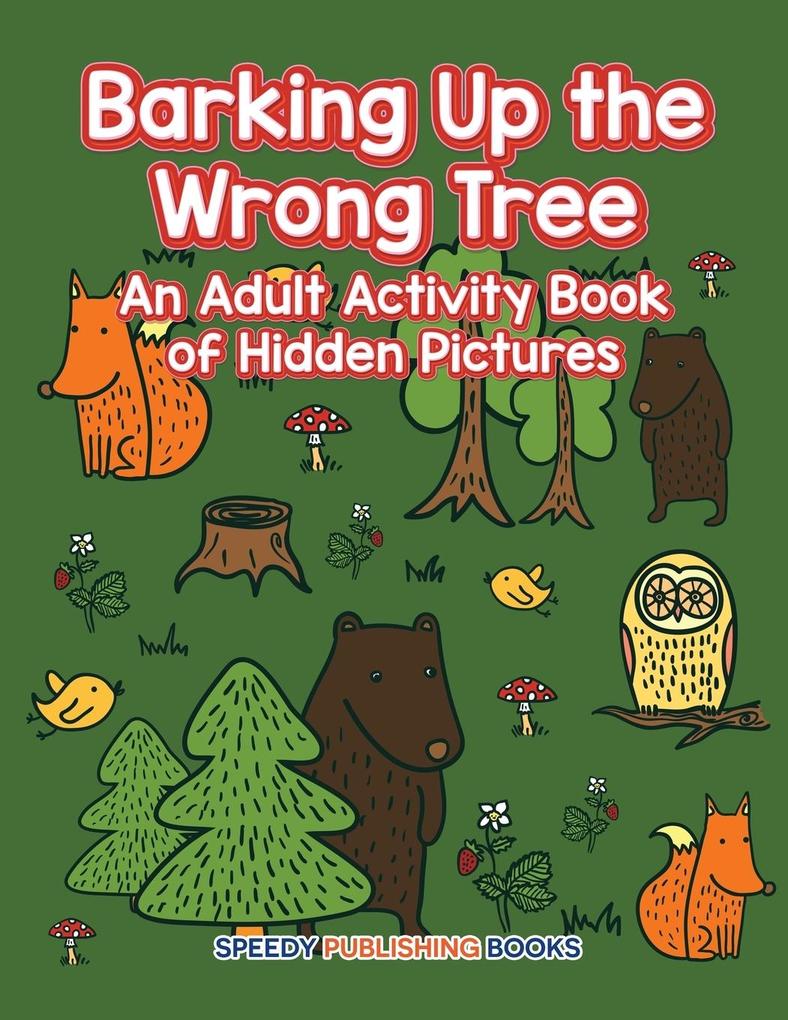 Barking Up the Wrong Tree
