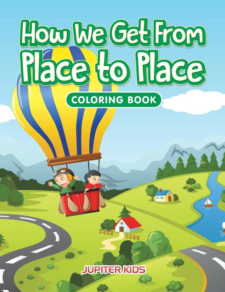 How We Get From Place to Place Coloring Book