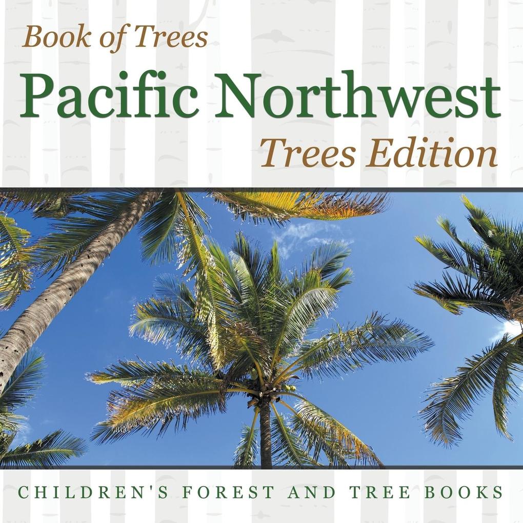Book of Trees | Pacific Northwest Trees Edition | Children‘s Forest and Tree Books