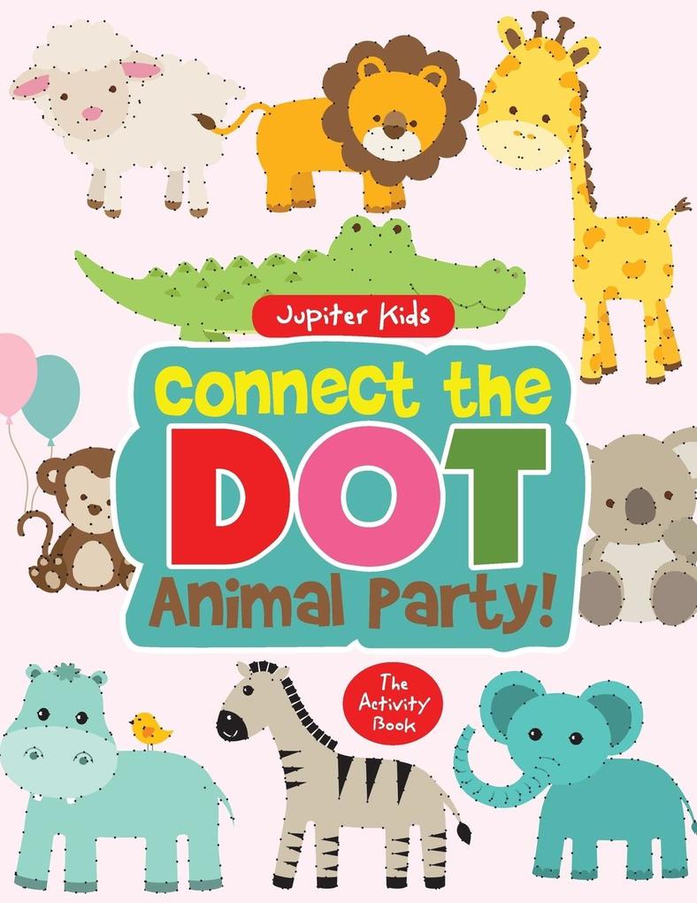 Connect the Dot Animal Party! The Activity Book