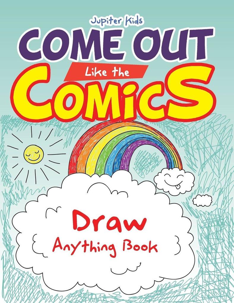 Come Out Like the Comics