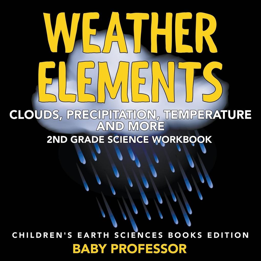 Weather Elements (Clouds Precipitation Temperature and More)