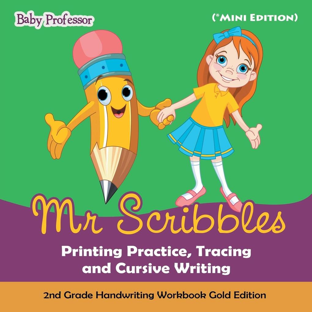 Mr Scribbles - Printing Practice Tracing and Cursive Writing | 2nd Grade Handwriting Workbook Gold Edition (*Mini Edition)