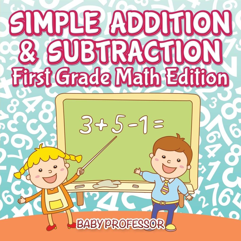 Simple Addition & Subtraction | First Grade Math Edition