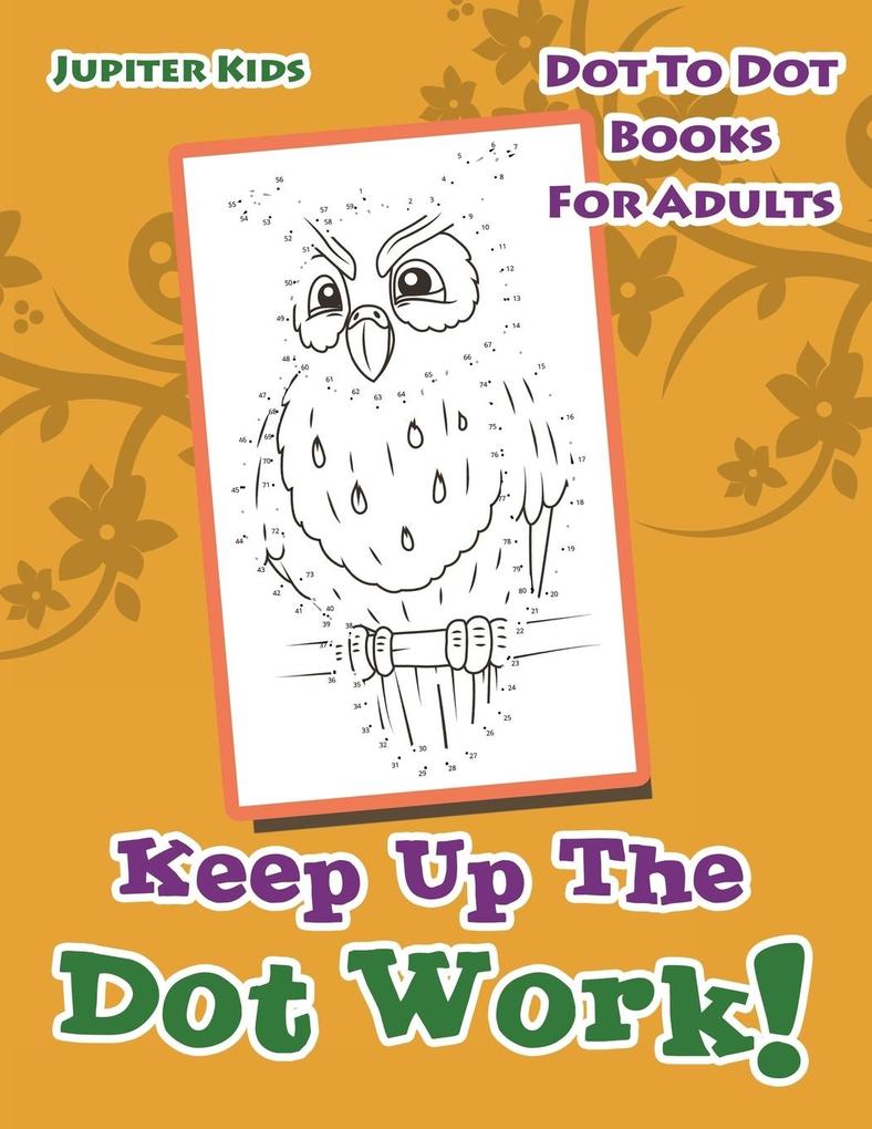 Keep Up The Dot Work!