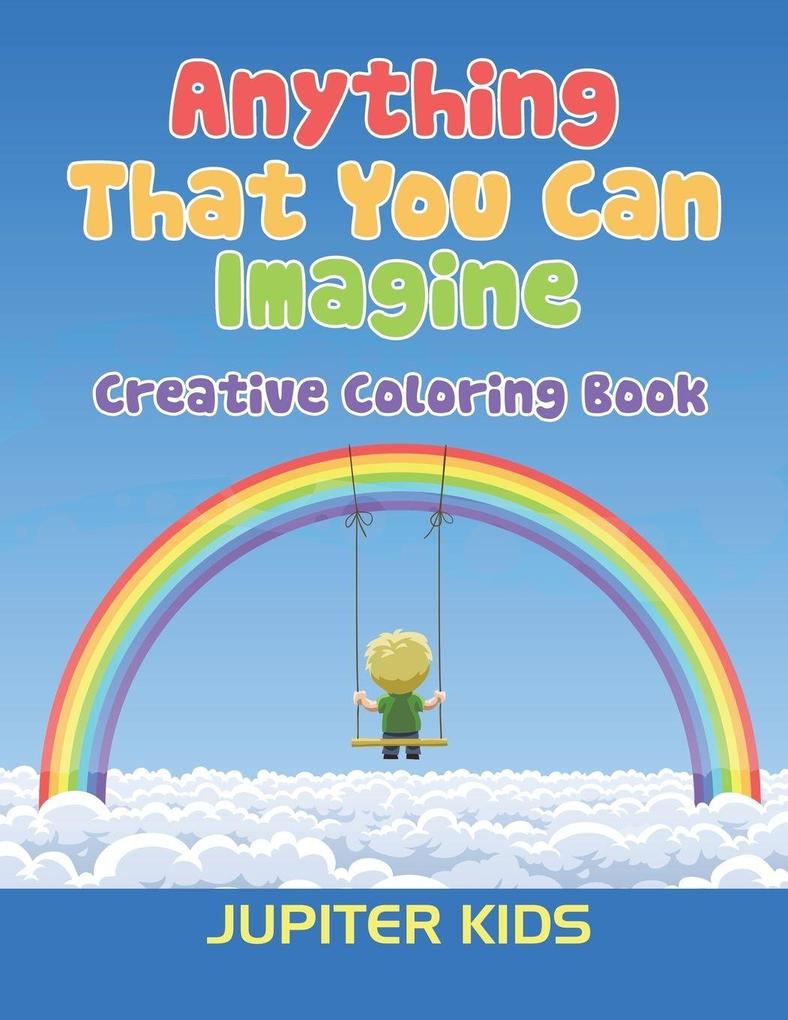 Anything That You Can Imagine