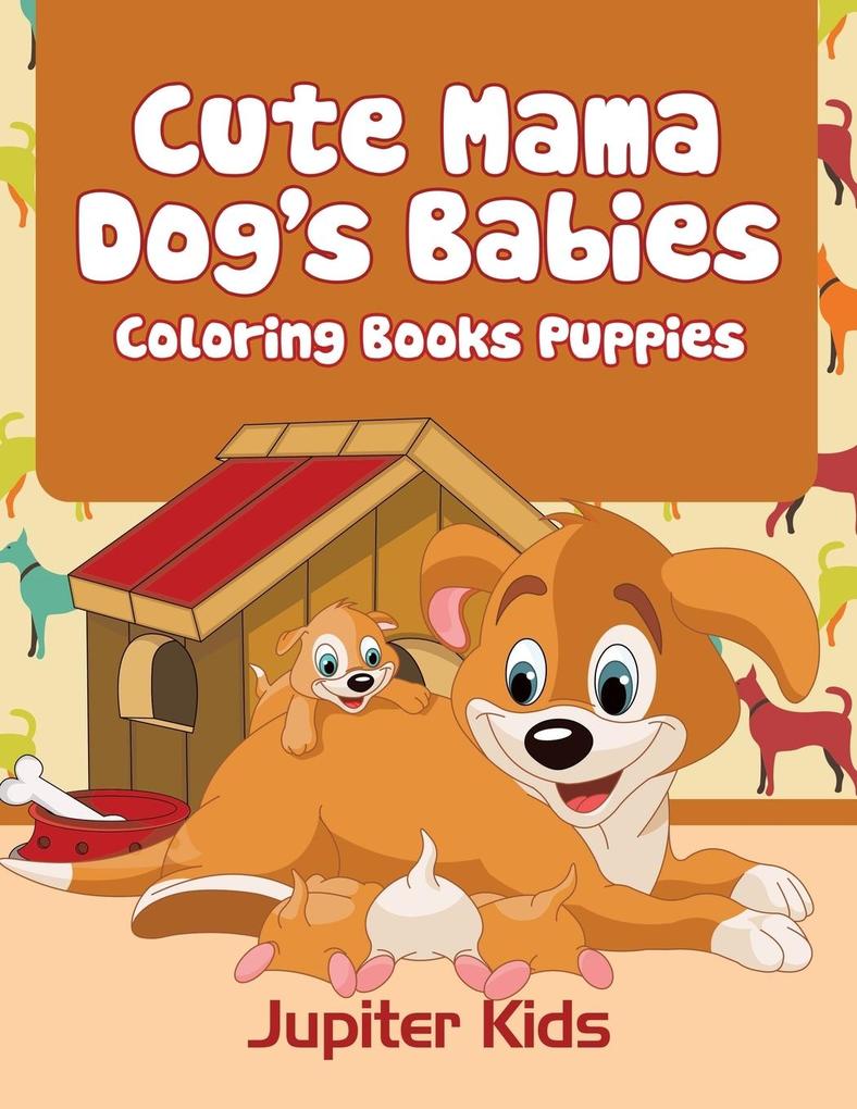 Cute Mama Dog's Babies
