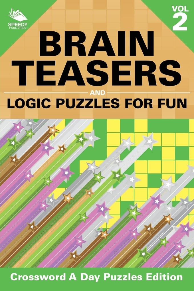 Brain Teasers and Logic Puzzles for Fun Vol 2