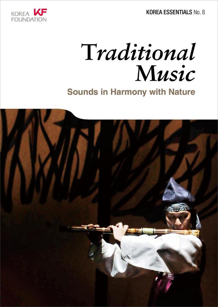Traditional Music: Sounds in Harmony with Nature (Korea Essentials #8)