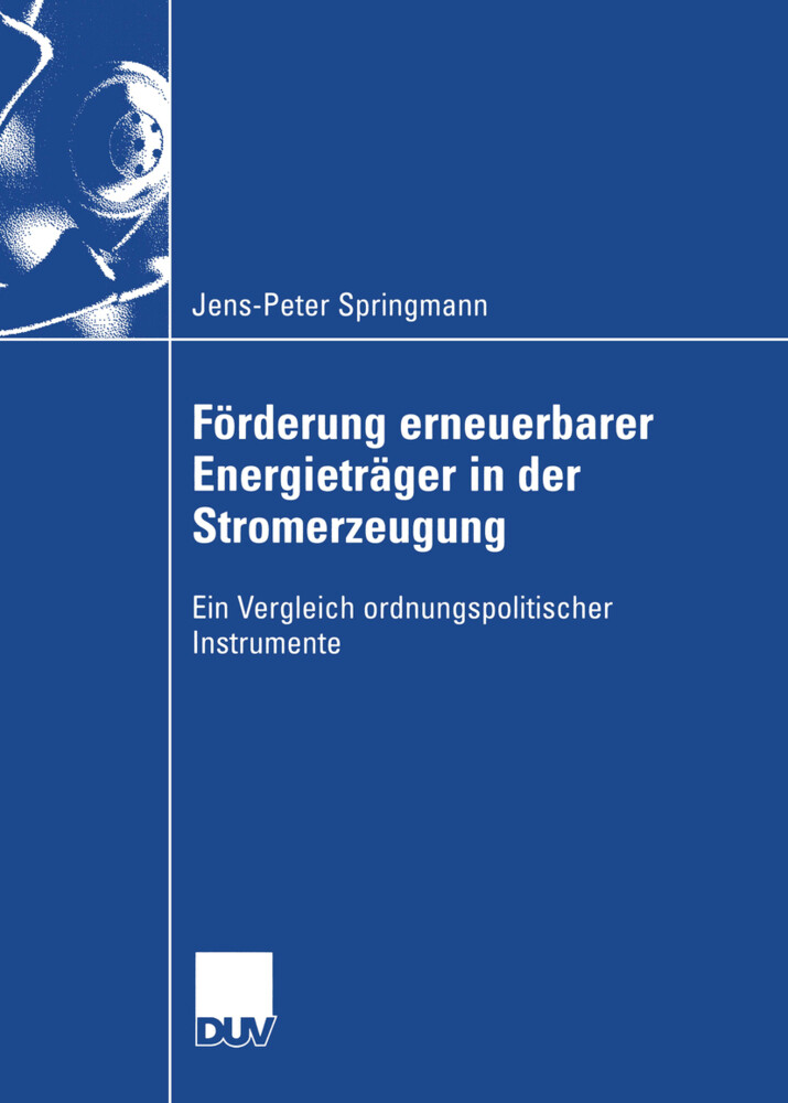 Förderung erneuerbarer Energieträger in der Stromerzeugung - Jens-Peter Springmann