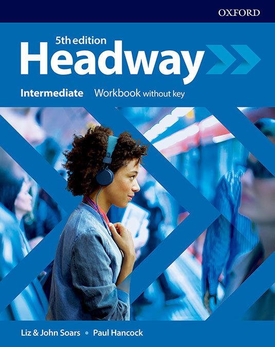 Oxford University Elt Headway, Intermediate. Workbook Without Key