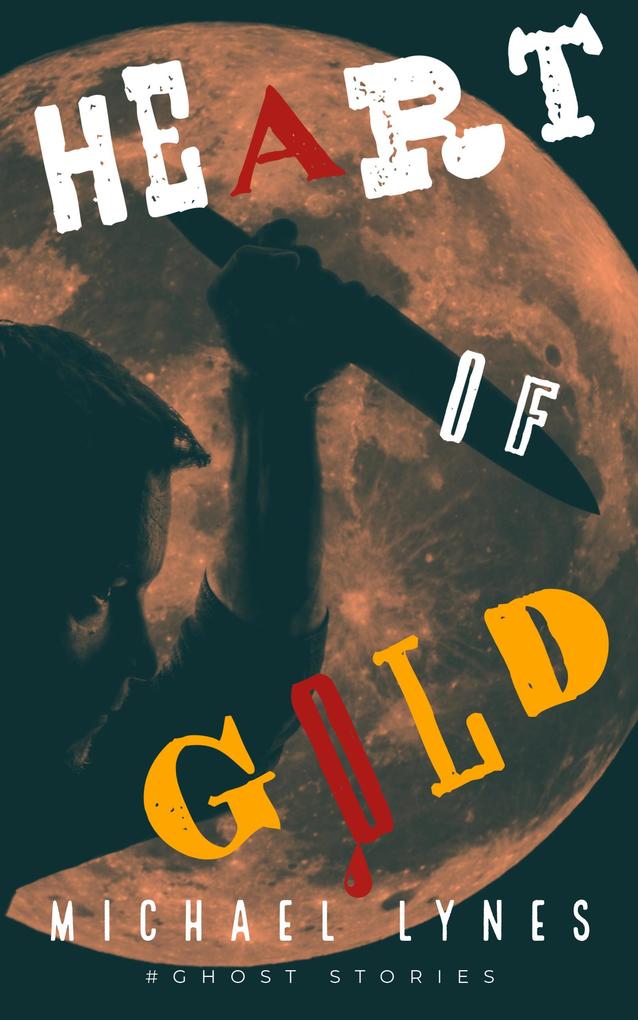 Heart of Gold (Ghost Stories Collection #3)