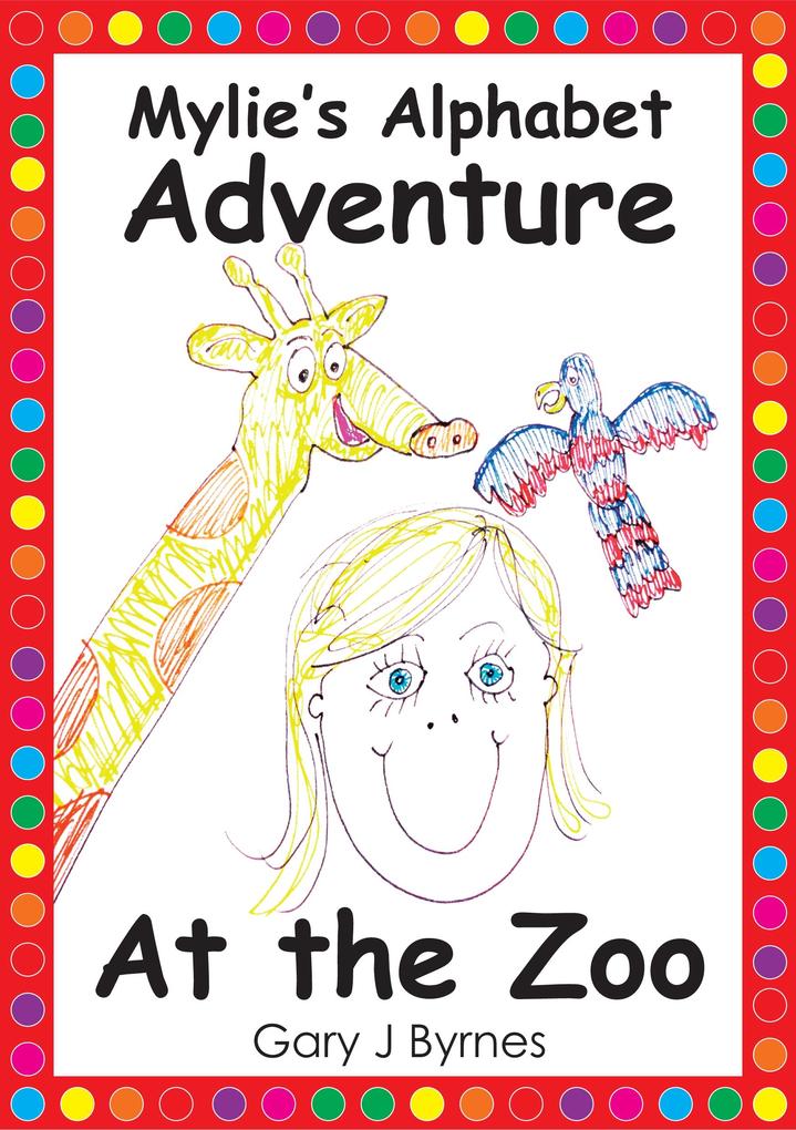 Mylie‘s Alphabet Adventure: At the Zoo