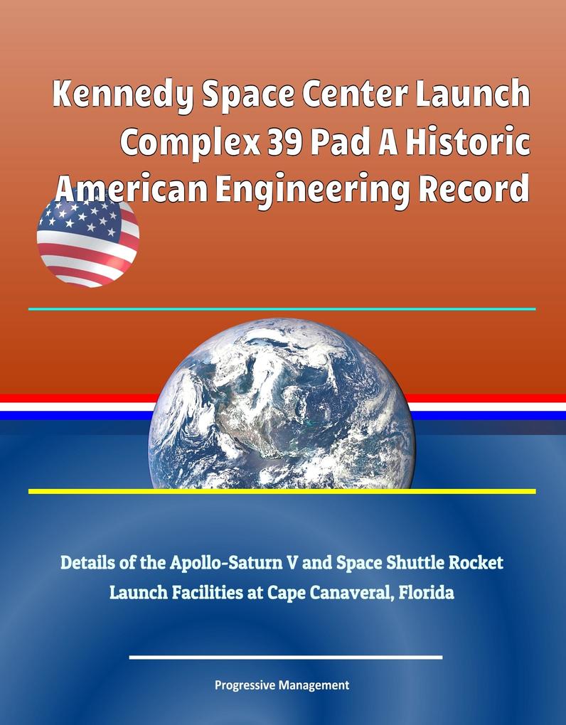 Kennedy Space Center Launch Complex 39 Pad A Historic American Engineering Record Details of the -Saturn V and Space Shuttle Rocket Launch Facilities at Cape Canaveral Florida