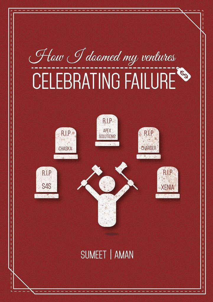 How I Doomed My Ventures: Celebrating Failure