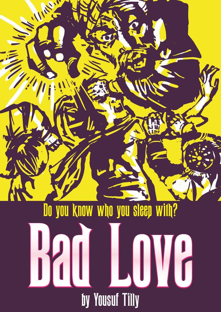 Bad Love: Do You Know Who You Sleep With?