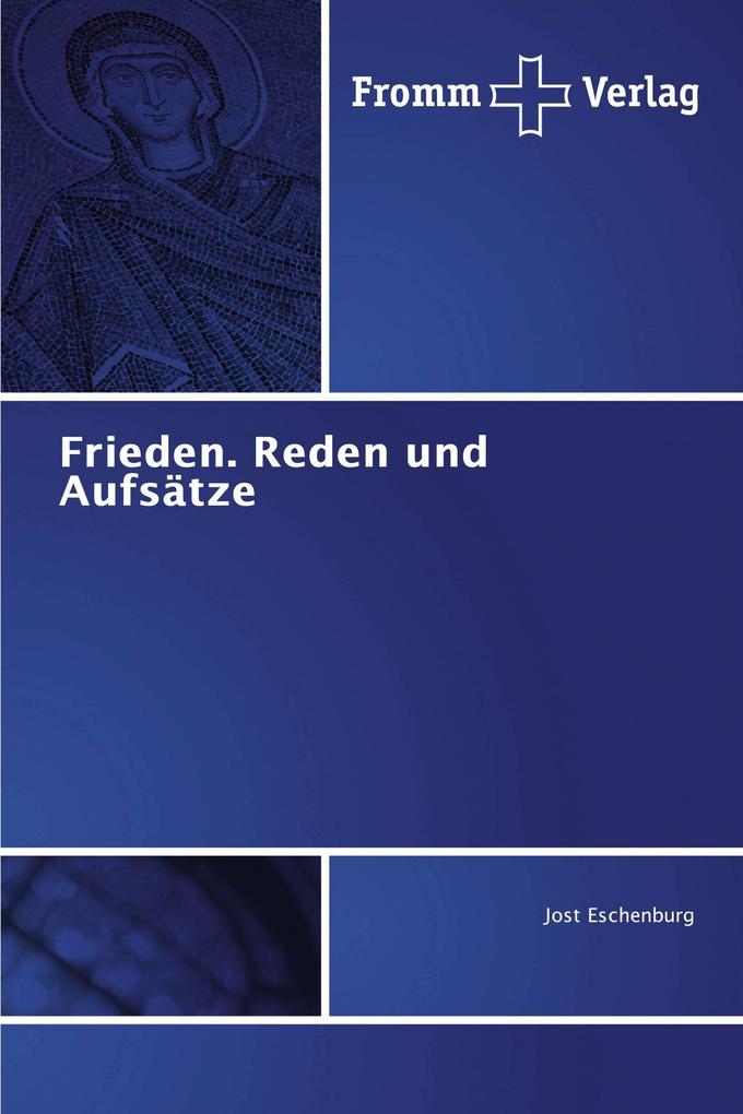 Frieden. Reden und Aufsätze