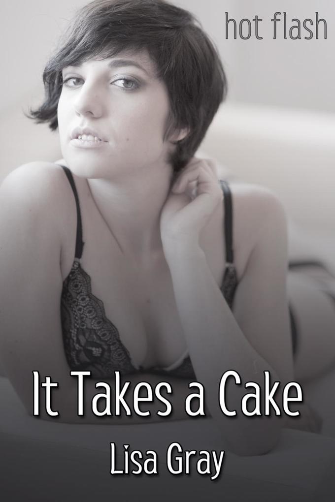 It Takes a Cake