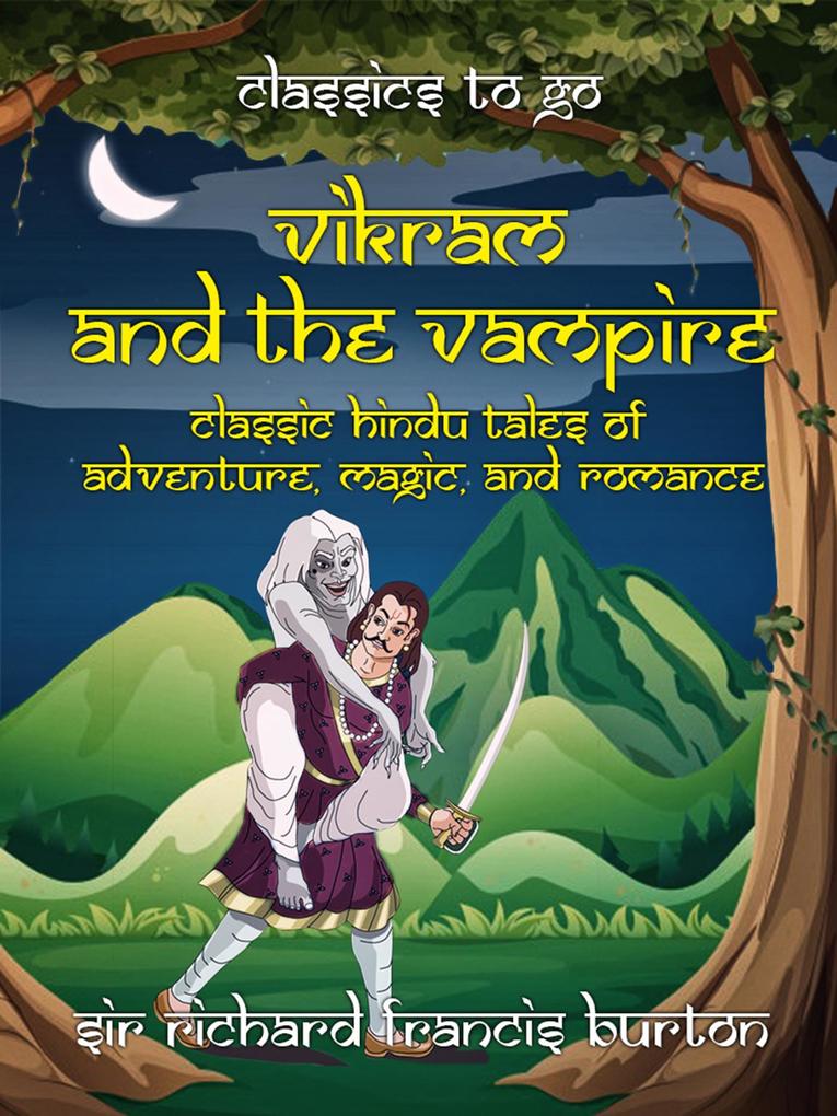 Vikram and the Vampire Classic Hindu Tales of Adventure Magic and Romance