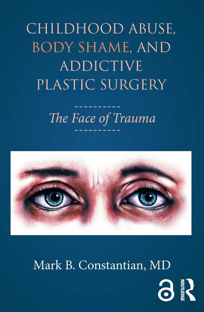 Childhood Abuse Body Shame and Addictive Plastic Surgery