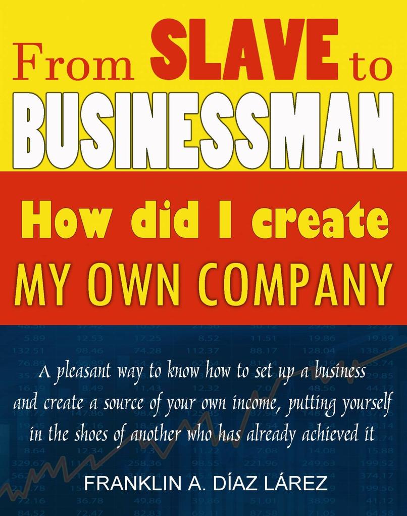 From Slave to Businessman: How did I create my own company