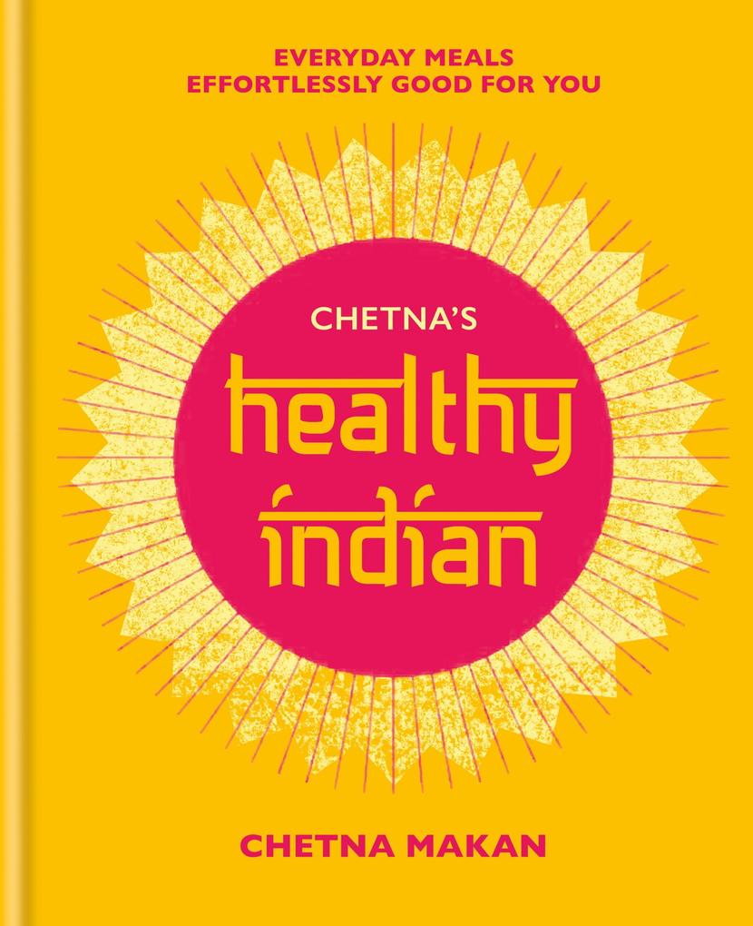 Chetna‘s Healthy Indian