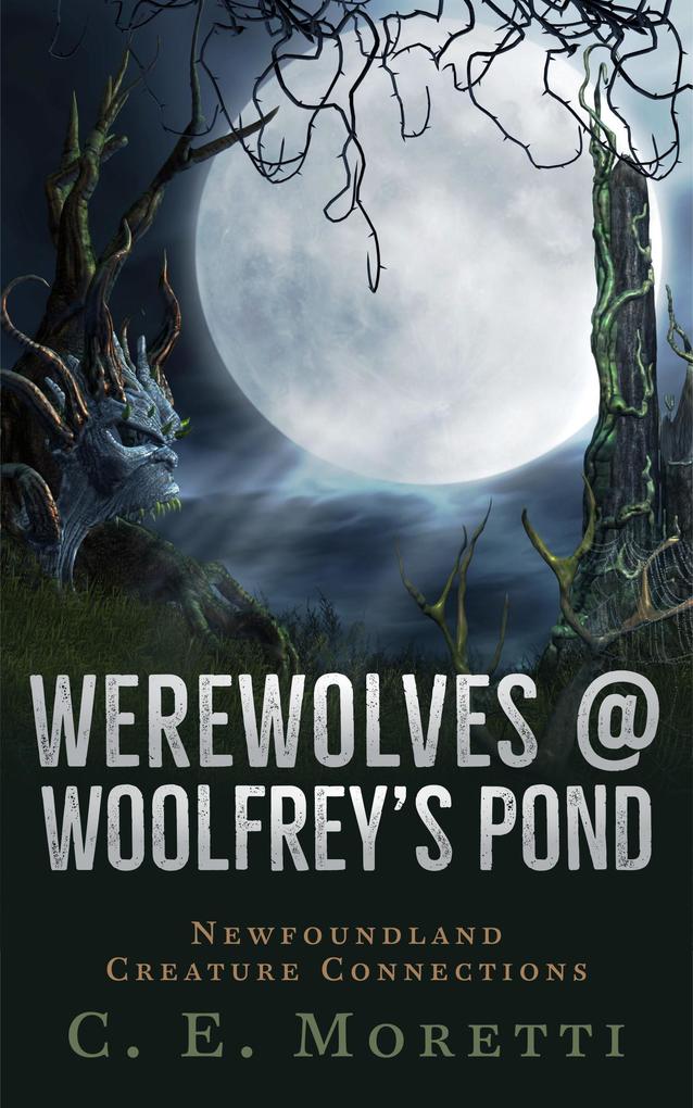 Werewolves @ Woolfrey‘s Pond (Newfoundland Creature Connections #2)