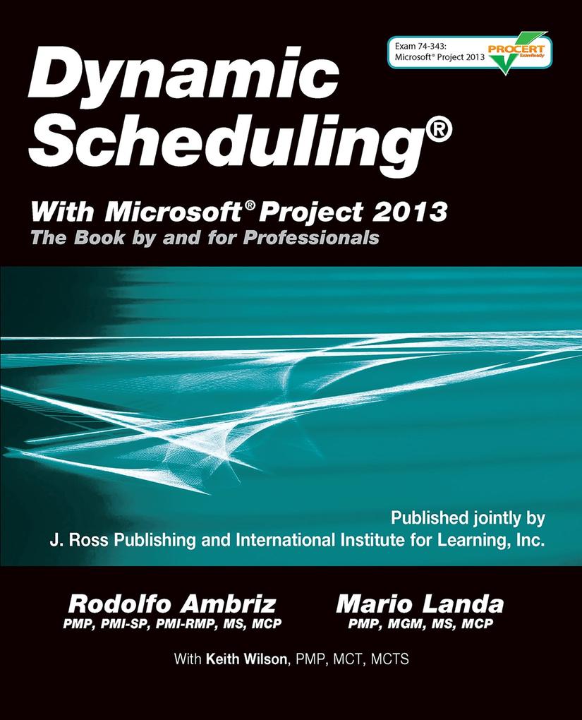 Dynamic Scheduling(R) With Microsoft(R) Project 2013