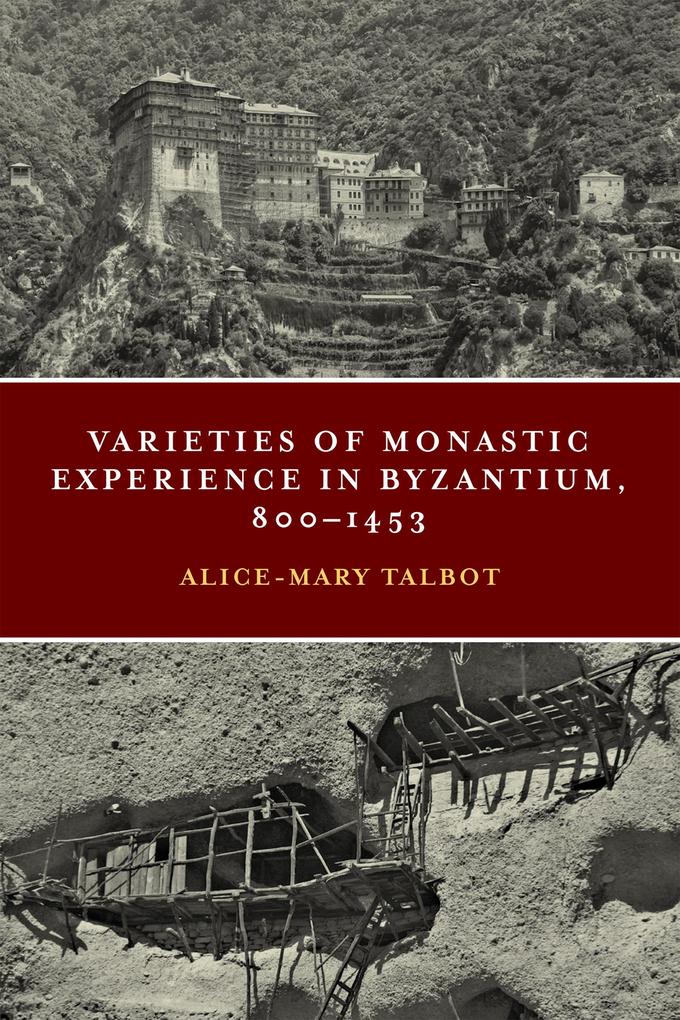 Varieties of Monastic Experience in Byzantium 800-1453
