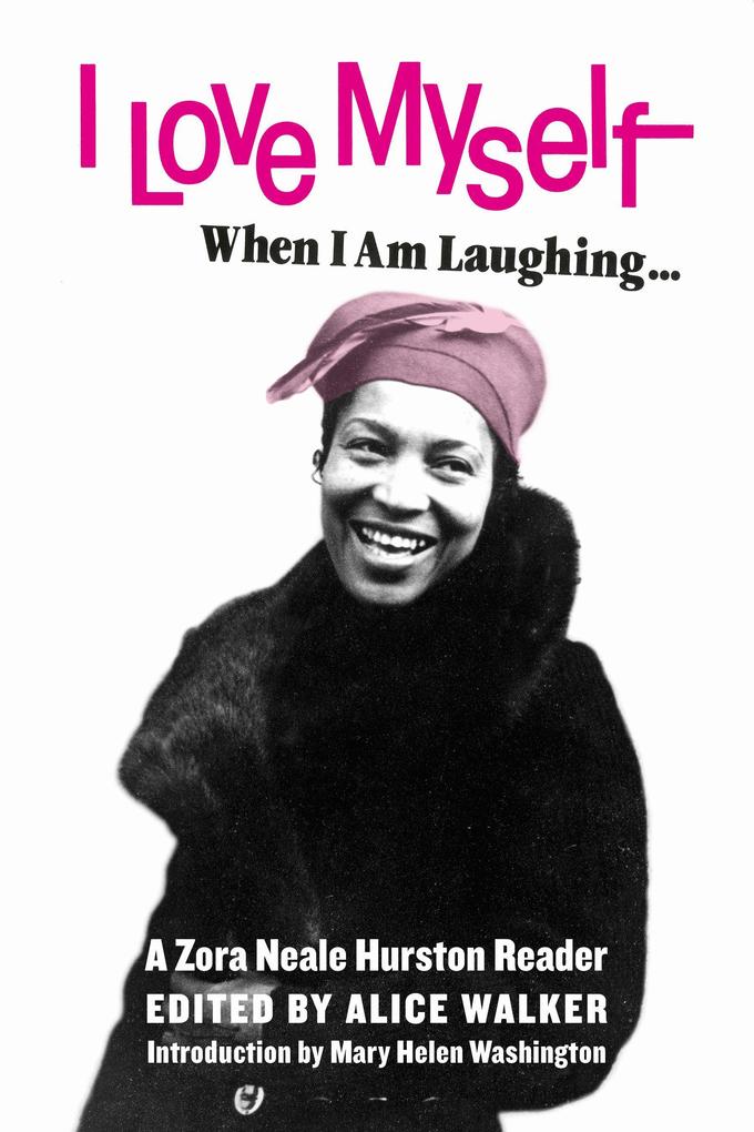  Myself When I Am Laughing... and Then Again When I Am Looking Mean and Impressive: A Zora Neale Hurston Reader