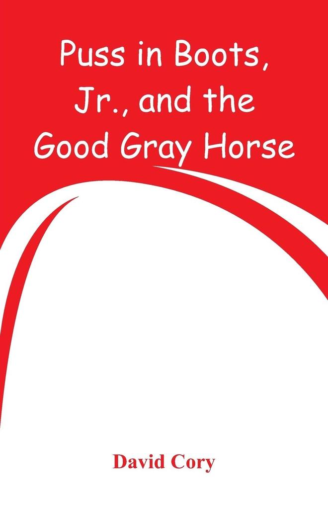 Puss in Boots Jr. and the Good Gray Horse