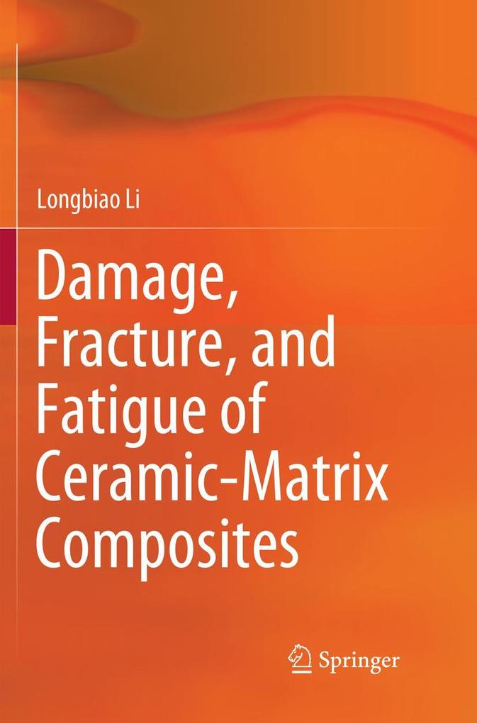 Damage Fracture and Fatigue of Ceramic-Matrix Composites