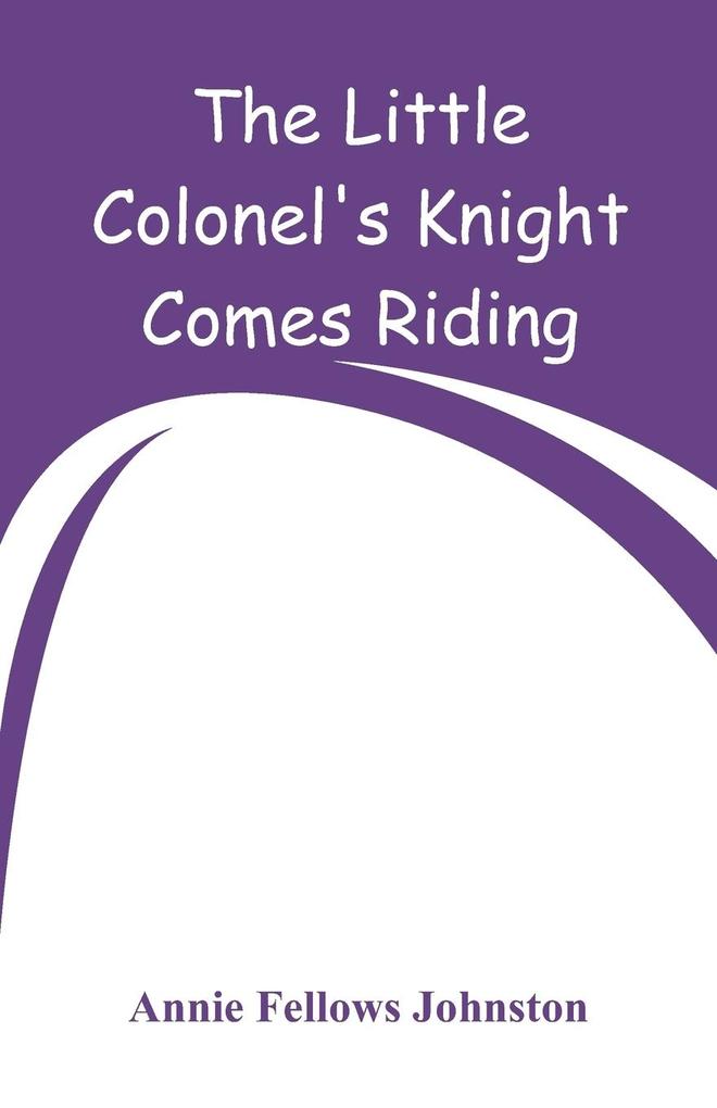 The Little Colonel‘s Knight Comes Riding