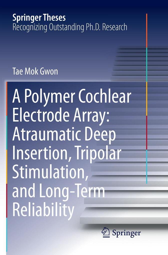 A Polymer Cochlear Electrode Array: Atraumatic Deep Insertion Tripolar Stimulation and Long-Term Reliability
