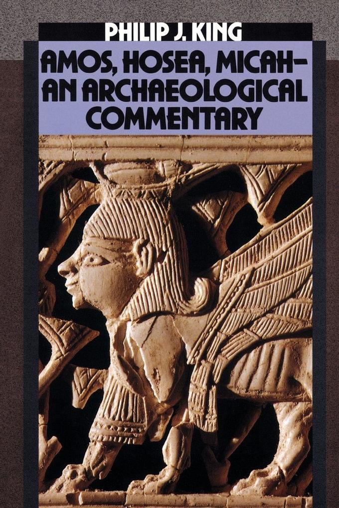 Amos Hosea Micah-An Archaeological Commentary