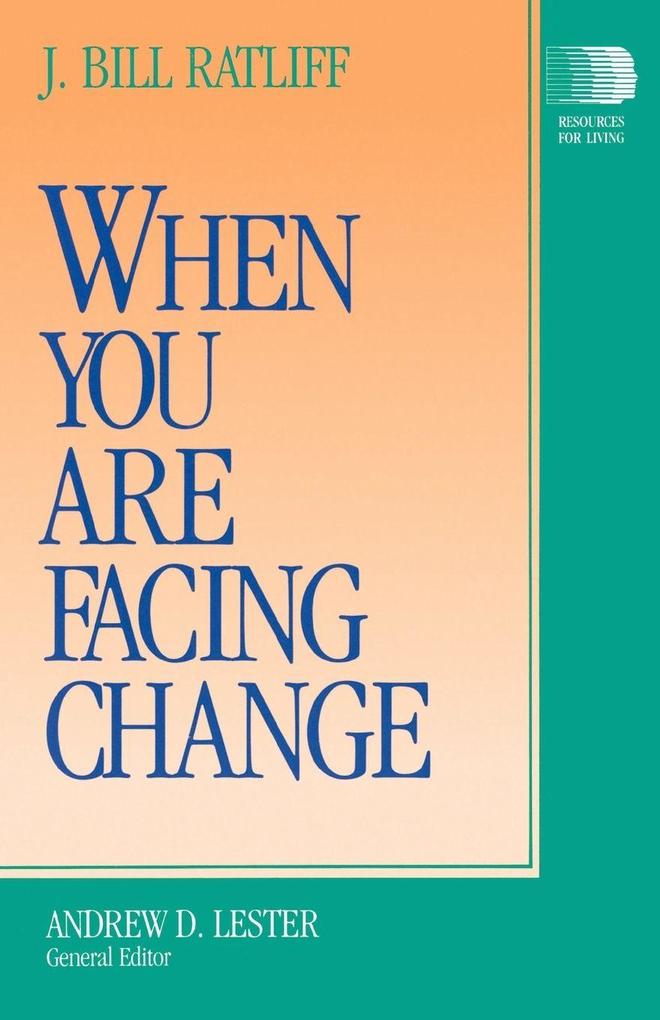 When You Are Facing Change