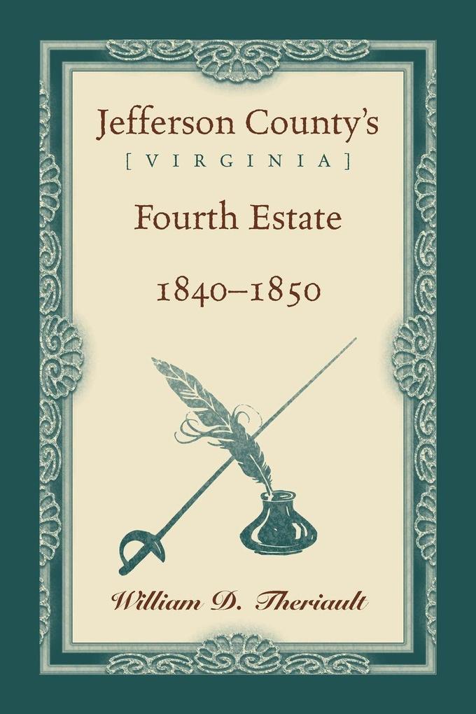 Jefferson County's [Virginia] Fourth Estate 1840-1850