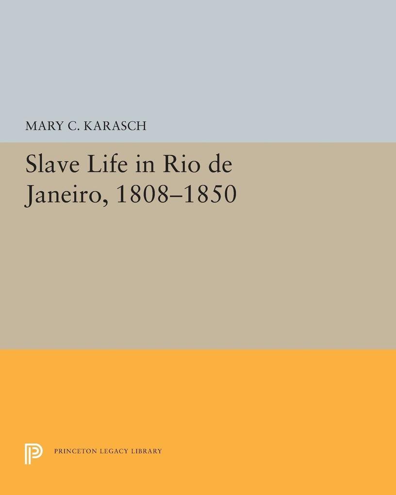 Slave Life in Rio de Janeiro 1808-1850