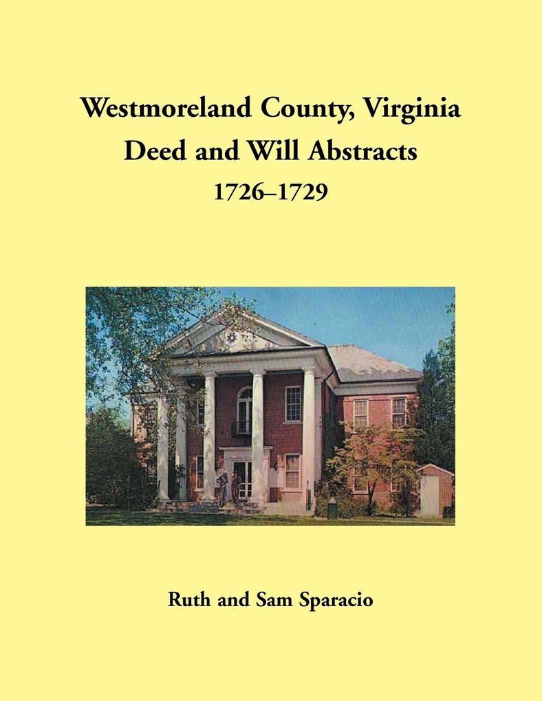Westmoreland County Virginia Deed and Will Abstracts 1726-1729